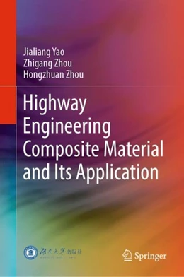 Abbildung von Yao / Zhou | Highway Engineering Composite Material and Its Application | 1. Auflage | 2019 | beck-shop.de