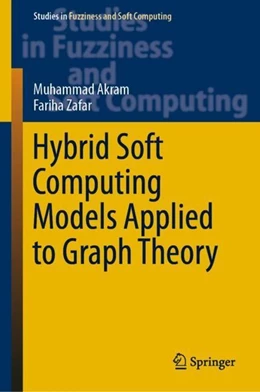 Abbildung von Akram / Zafar | Hybrid Soft Computing Models Applied to Graph Theory | 1. Auflage | 2019 | beck-shop.de