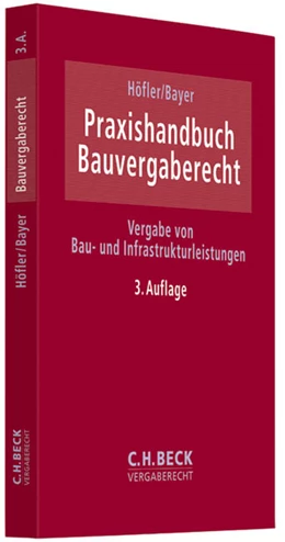 Abbildung von Höfler / Bayer | Praxishandbuch Bauvergaberecht | 3. Auflage | 2012 | beck-shop.de