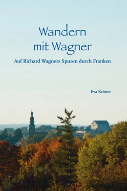 Abbildung von Kröner | Wandern mit Wagner | 1. Auflage | 2019 | beck-shop.de