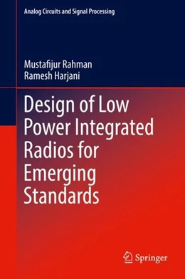 Abbildung von Rahman / Harjani | Design of Low Power Integrated Radios for Emerging Standards | 1. Auflage | 2019 | beck-shop.de