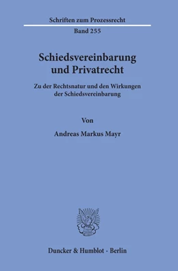 Abbildung von Mayr | Schiedsvereinbarung und Privatrecht | 1. Auflage | 2019 | 255 | beck-shop.de