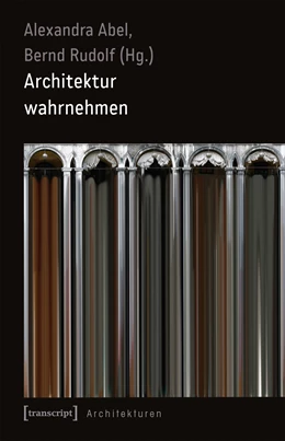 Abbildung von Abel / Rudolf | Architektur wahrnehmen (2. Aufl.) | 2. Auflage | 2020 | beck-shop.de
