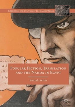 Abbildung von Selim | Popular Fiction, Translation and the Nahda in Egypt | 1. Auflage | 2019 | beck-shop.de