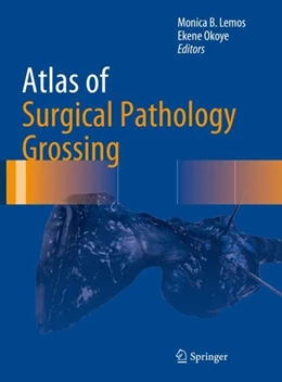 Abbildung von Lemos / Okoye | Atlas of Surgical Pathology Grossing | 1. Auflage | 2019 | beck-shop.de