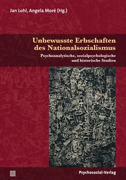 Abbildung von Lohl / Moré | Unbewusste Erbschaften des Nationalsozialismus | 1. Auflage | 2014 | beck-shop.de