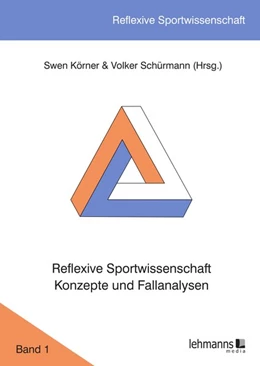 Abbildung von Körner / Schürmann | Reflexive Sportwissenschaft - Konzepte und Fallanalysen | 1. Auflage | 2015 | beck-shop.de