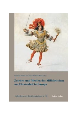Abbildung von Müller / Hahn | Zeichen und Medien des Militärischen am Fürstenhof im frühneuzeitlichen Europa | 1. Auflage | 2017 | beck-shop.de