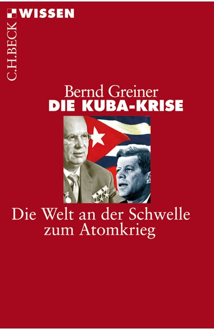 Cover: Bernd Greiner, Die Kuba-Krise