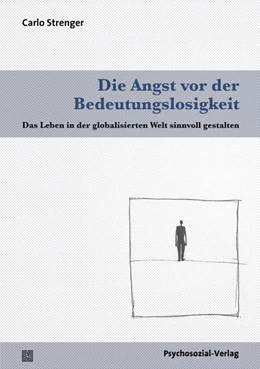 Abbildung von Strenger | Die Angst vor der Bedeutungslosigkeit | 1. Auflage | 2016 | beck-shop.de