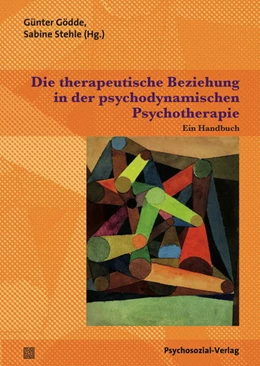 Abbildung von Gödde / Stehle | Die therapeutische Beziehung in der psychodynamischen Psychotherapie | 1. Auflage | 2016 | beck-shop.de
