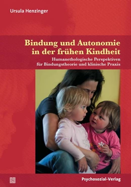 Abbildung von Henzinger | Bindung und Autonomie in der frühen Kindheit | 1. Auflage | 2017 | beck-shop.de