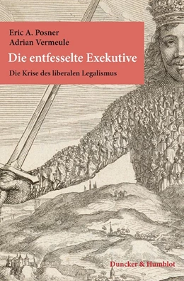 Abbildung von Posner / Vermeule | Die entfesselte Exekutive. | 1. Auflage | 2014 | beck-shop.de