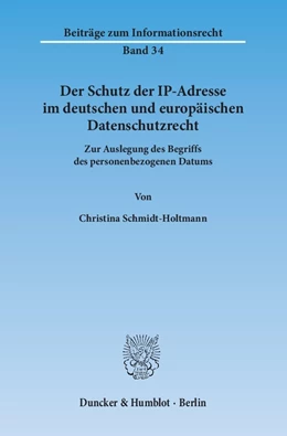 Abbildung von Schmidt-Holtmann | Der Schutz der IP-Adresse im deutschen und europäischen Datenschutzrecht. | 1. Auflage | 2014 | beck-shop.de