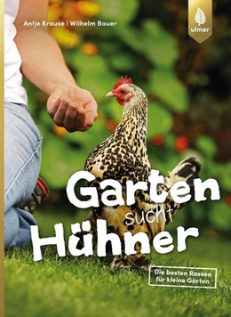 Abbildung von Krause / Bauer | Garten sucht Hühner | 1. Auflage | 2018 | beck-shop.de