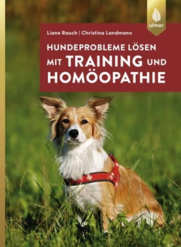 Abbildung von Rauch / Landmann | Hundeprobleme lösen mit Training und Homöopathie | 1. Auflage | 2018 | beck-shop.de