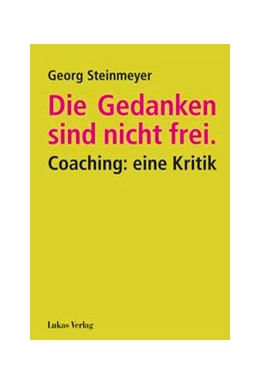 Abbildung von Steinmeyer | Die Gedanken sind nicht frei. | 1. Auflage | 2018 | beck-shop.de