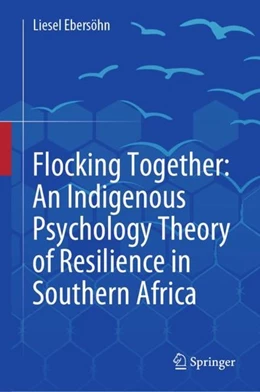 Abbildung von Ebersöhn | Flocking Together: An Indigenous Psychology Theory of Resilience in Southern Africa | 1. Auflage | 2019 | beck-shop.de