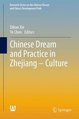 Abbildung von Xie / Chen | Chinese Dream and Practice in Zhejiang - Culture | 1. Auflage | 2019 | beck-shop.de