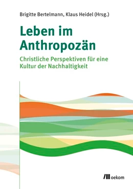 Abbildung von Heidel / Bertelmann | Leben im Anthropozän | 1. Auflage | 2018 | beck-shop.de