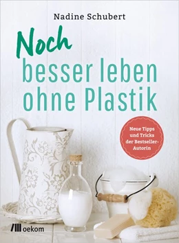 Abbildung von Schubert | Noch besser leben ohne Plastik | 1. Auflage | 2018 | beck-shop.de