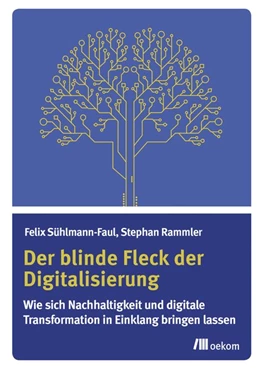 Abbildung von Sühlmann-Faul / Rammler | Der blinde Fleck der Digitalisierung | 1. Auflage | 2018 | beck-shop.de