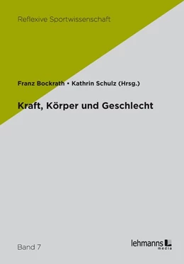 Abbildung von Bockrath / Schulz | Kraft, Körper und Geschlecht | 1. Auflage | 2018 | beck-shop.de
