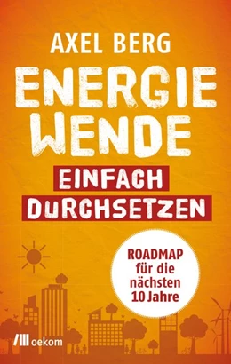 Abbildung von Berg | Energiewende einfach durchsetzen | 1. Auflage | 2019 | beck-shop.de