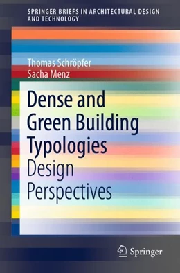 Abbildung von Schröpfer / Menz | Dense and Green Building Typologies | 1. Auflage | 2019 | beck-shop.de