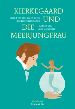 Abbildung von Rachmanski / Faden-Babin | Kierkegaard und die Meerjungfrau | 1. Auflage | 2018 | beck-shop.de