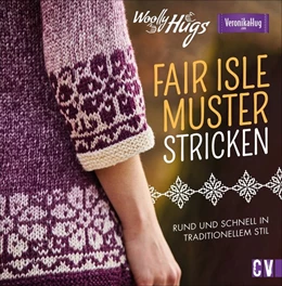 Abbildung von Hug | Woolly Hugs Fair-Isle-Muster stricken | 1. Auflage | 2020 | beck-shop.de