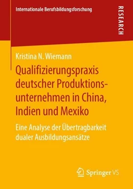 Abbildung von Wiemann | Qualifizierungspraxis deutscher Produktionsunternehmen in China, Indien und Mexiko | 1. Auflage | 2019 | beck-shop.de