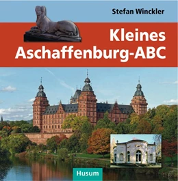 Abbildung von Winckler | Kleines Aschaffenburg-ABC | 1. Auflage | 2021 | beck-shop.de