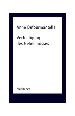 Abbildung von Dufourmantelle | Verteidigung des Geheimnisses | 1. Auflage | 2021 | beck-shop.de