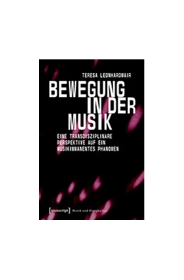Abbildung von Leonhardmair | Bewegung in der Musik | 1. Auflage | 2014 | beck-shop.de