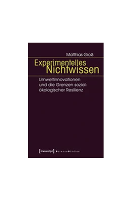 Abbildung von Groß | Experimentelles Nichtwissen | 1. Auflage | 2014 | beck-shop.de