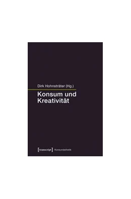 Abbildung von Hohnsträter | Konsum und Kreativität | 1. Auflage | 2015 | beck-shop.de