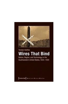 Abbildung von Kathke | Wires That Bind | 1. Auflage | 2017 | beck-shop.de