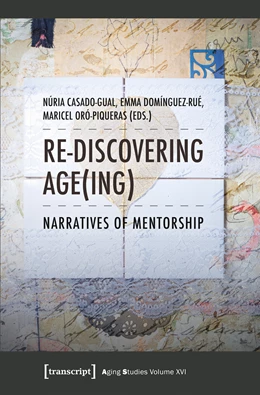 Abbildung von Casado-Gual / Domínguez-Rué | Re-discovering Age(ing) | 1. Auflage | 2019 | beck-shop.de