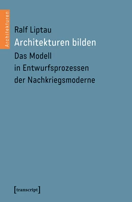 Abbildung von Liptau | Architekturen bilden | 1. Auflage | 2018 | beck-shop.de