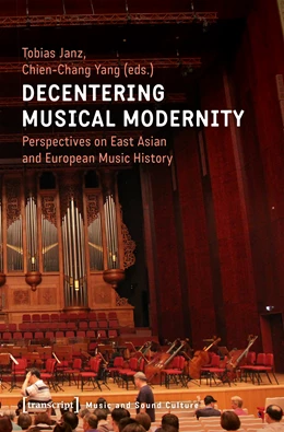 Abbildung von Janz / Yang | Decentering Musical Modernity | 1. Auflage | 2019 | beck-shop.de