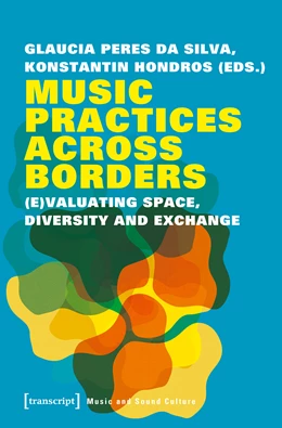 Abbildung von Peres Da Silva / Hondros | Music Practices Across Borders | 1. Auflage | 2019 | beck-shop.de