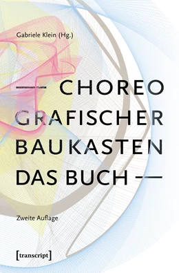 Abbildung von Klein | Choreografischer Baukasten. Das Buch (2. Aufl.) | 2. Auflage | 2019 | beck-shop.de