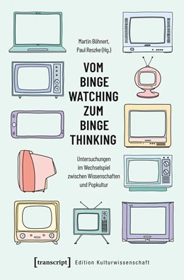 Abbildung von Böhnert / Reszke | Vom Binge Watching zum Binge Thinking | 1. Auflage | 2019 | beck-shop.de