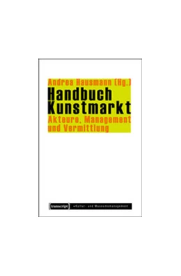 Abbildung von Hausmann | Handbuch Kunstmarkt | 1. Auflage | 2014 | beck-shop.de
