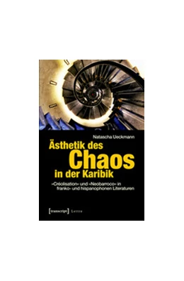 Abbildung von Ueckmann | Ästhetik des Chaos in der Karibik | 1. Auflage | 2014 | beck-shop.de