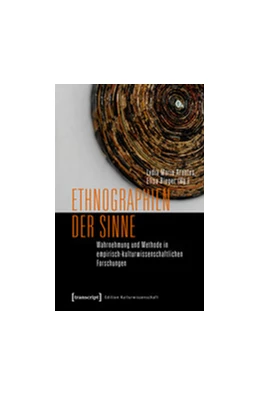 Abbildung von Arantes / Rieger | Ethnographien der Sinne | 1. Auflage | 2014 | beck-shop.de