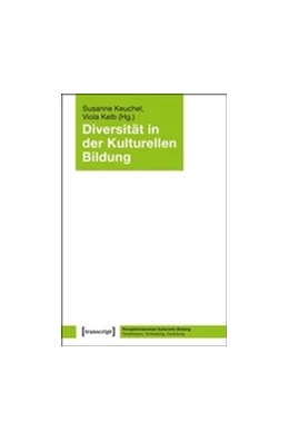 Abbildung von Keuchel / Kelb | Diversität in der Kulturellen Bildung | 1. Auflage | 2015 | beck-shop.de