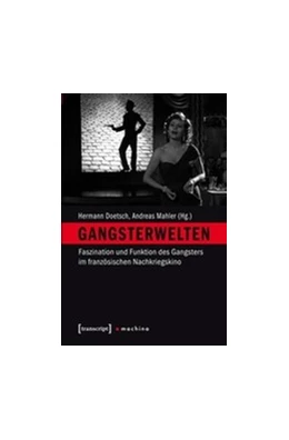 Abbildung von Doetsch / Mahler | Gangsterwelten | 1. Auflage | 2017 | beck-shop.de