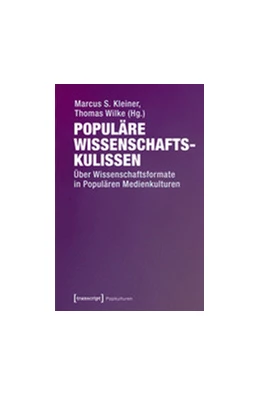 Abbildung von Kleiner / Wilke | Populäre Wissenschaftskulissen | 1. Auflage | 2017 | beck-shop.de